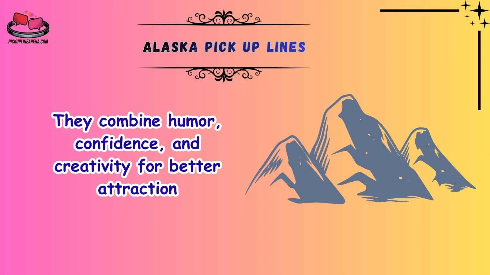 Alaska Pick Up Lines