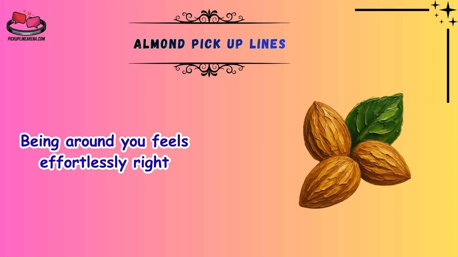 Almond Pick Up Lines