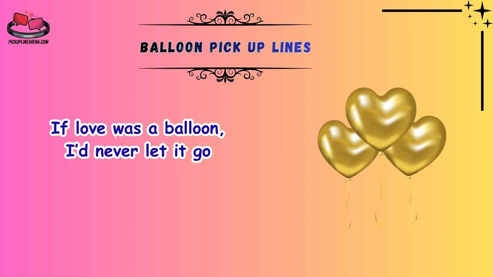 Balloon Pick Up Lines