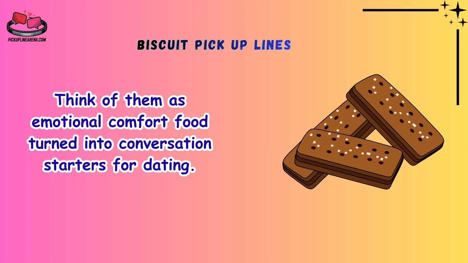 Biscuit Pick Up Lines