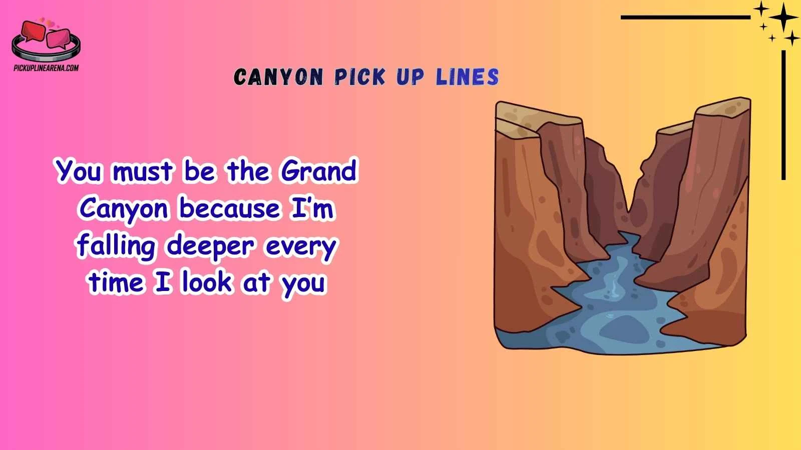 Canyon Pick Up Lines