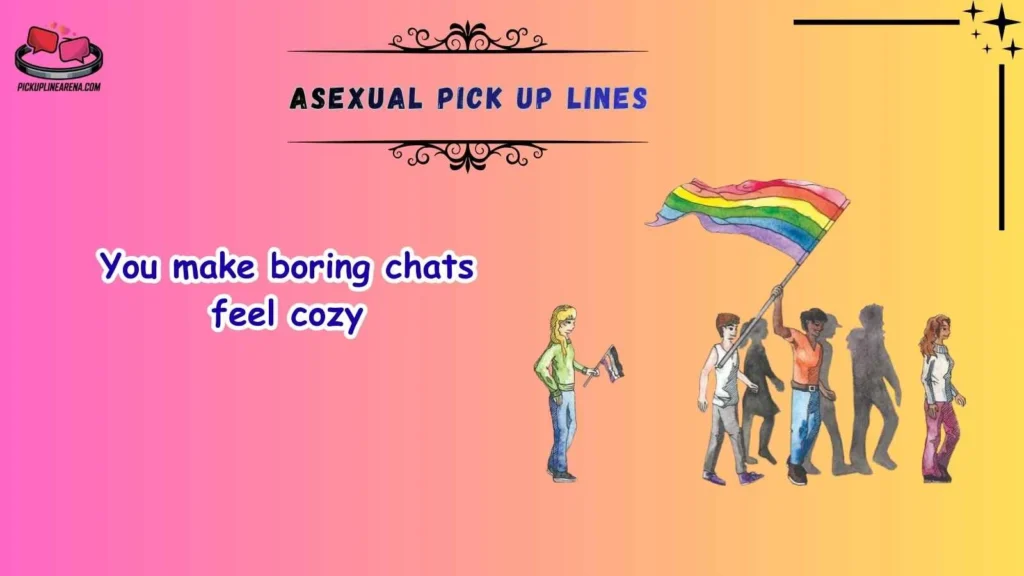 Cute Asexual Pick Up Lines