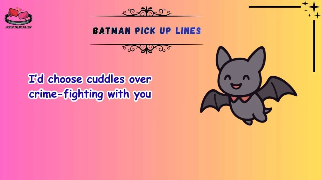 Cute Batman Pick Up Lines
