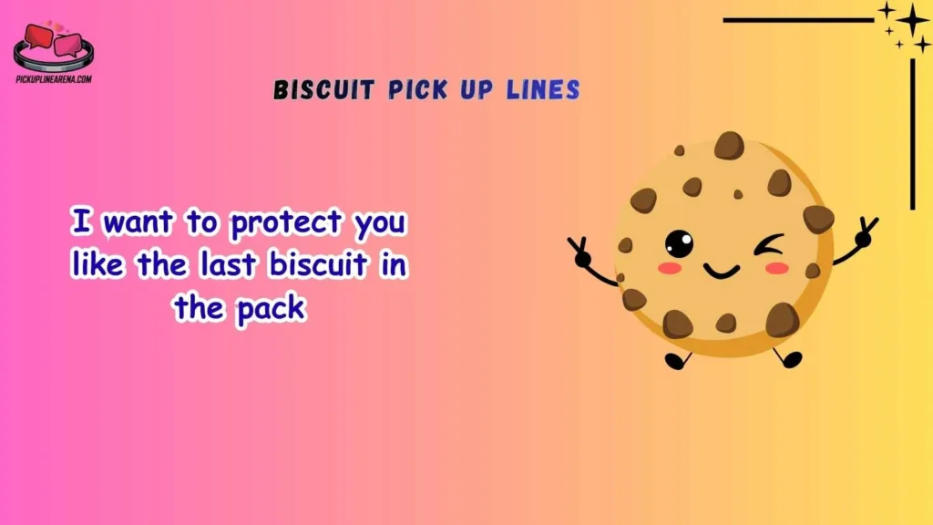 Cute Biscuit Pick Up Lines
