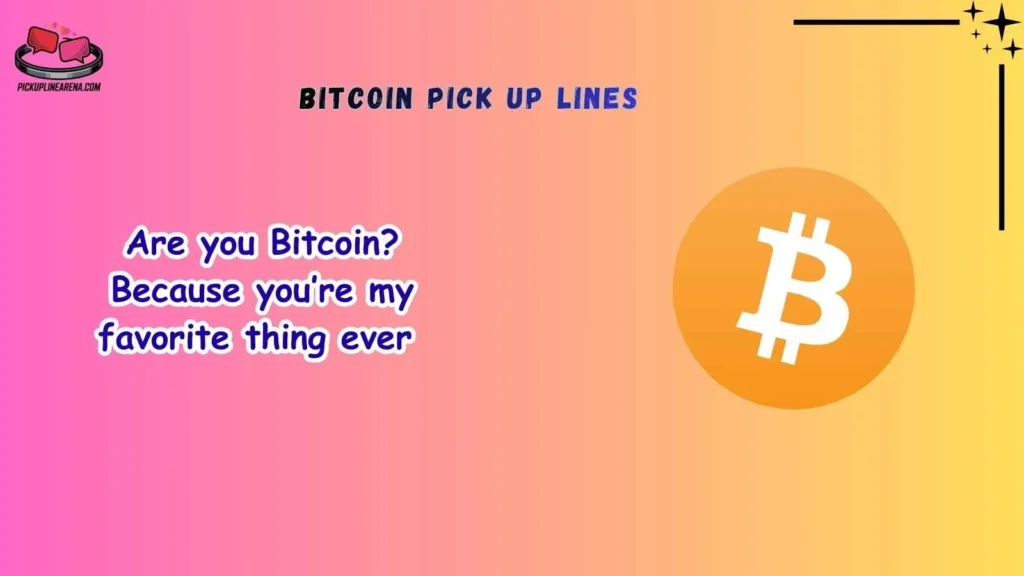 Cute Bitcoin Pick Up Lines
