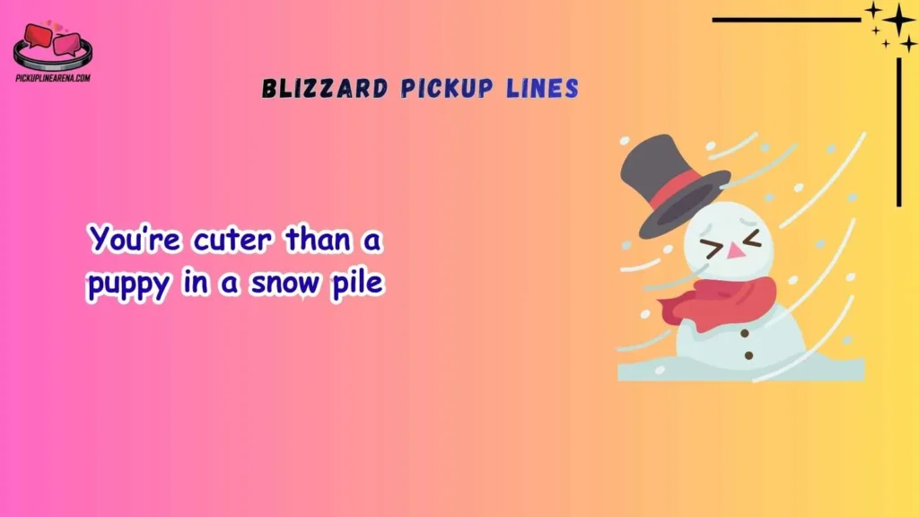 Cute Blizzard Pickup Lines