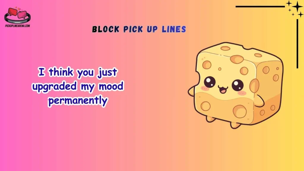 Cute Block Pick Up Lines