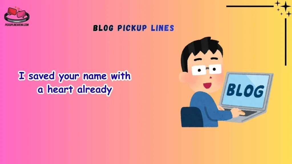 Cute Blog Pickup Lines