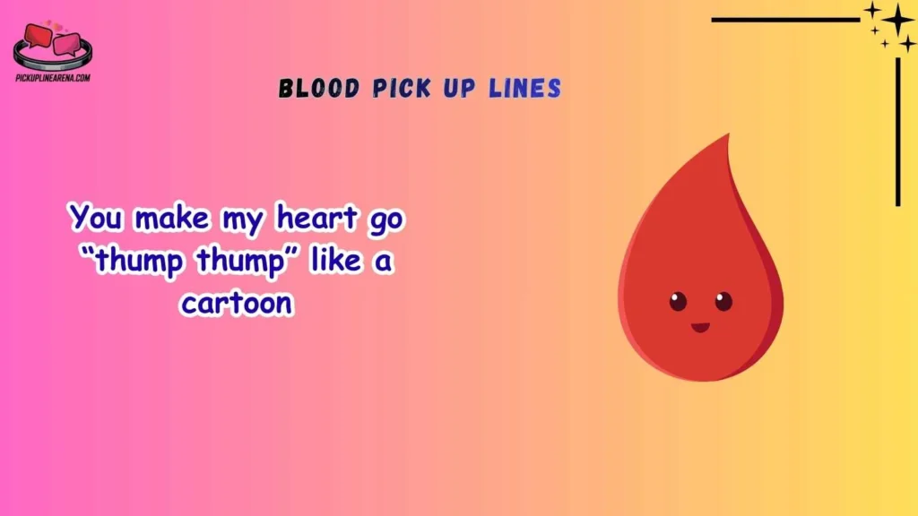 Cute Blood Pick Up Lines