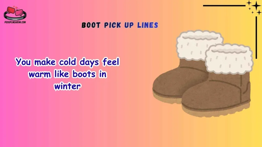 Cute Boot Pick Up Lines
