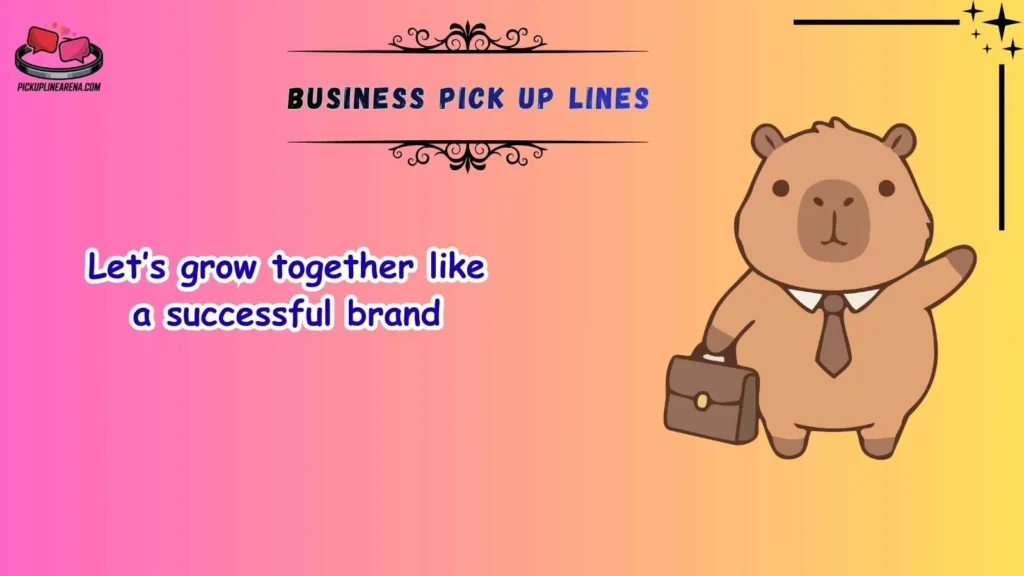 Cute Business Pick Up Lines
