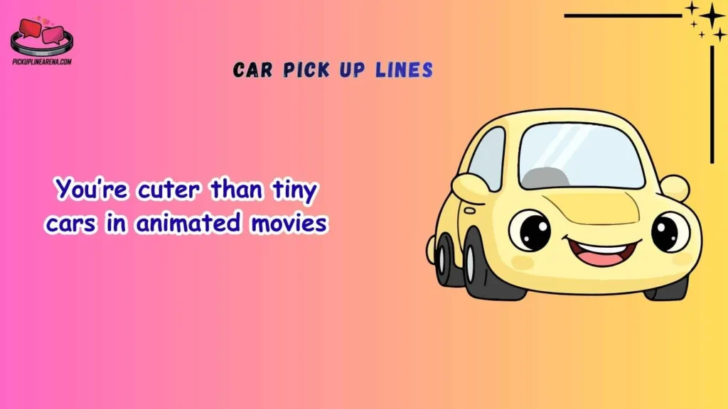 Cute Car Pick Up Lines