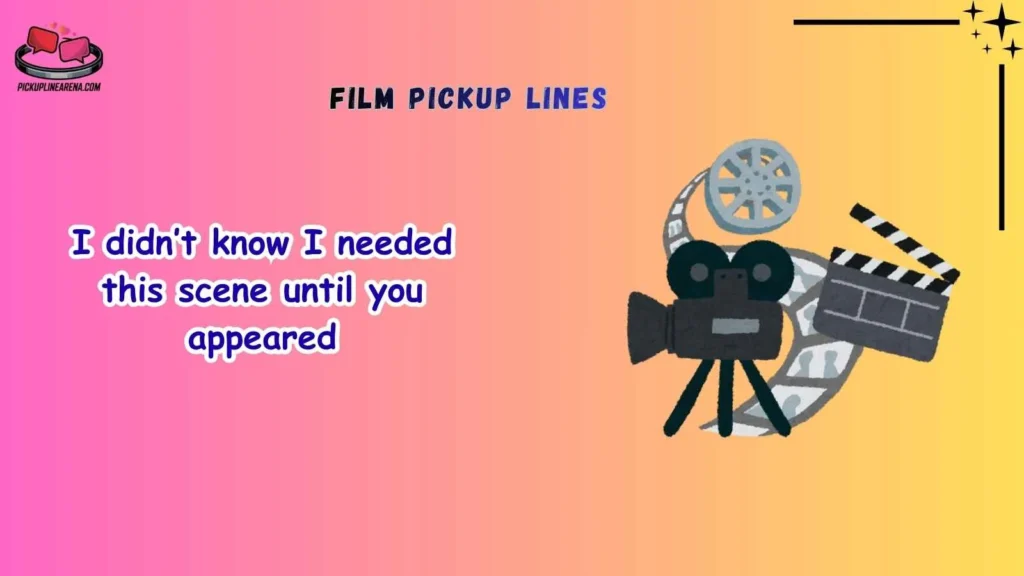 Cute Film Pickup Lines