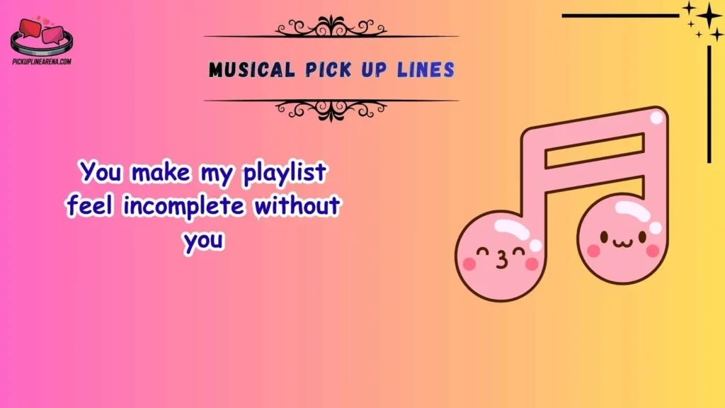 Cute Musical Pick Up Lines
