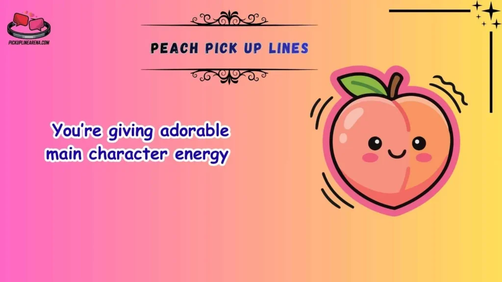 Cute Peach Pick Up Lines
