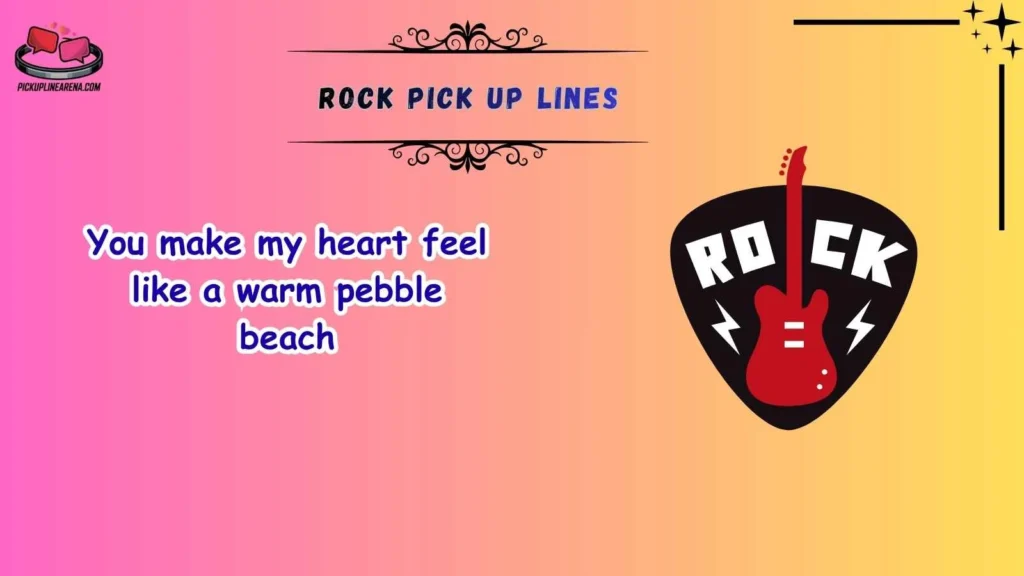 Cute Rock Pick Up Lines