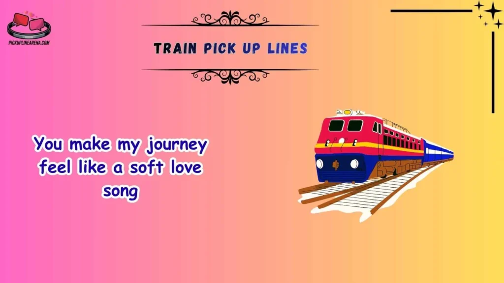Cute Train Pick Up Lines