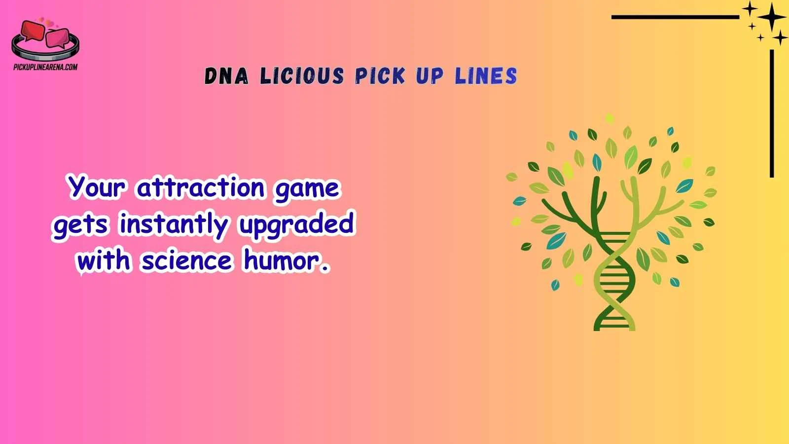 DNA Licious Pick Up Lines