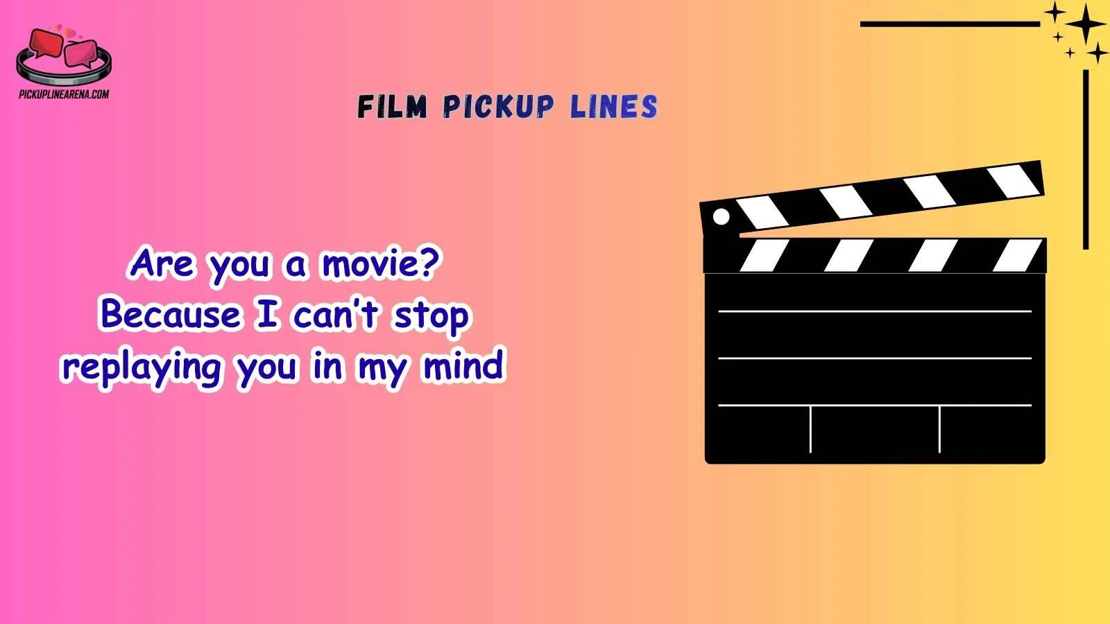 Film Pickup Lines