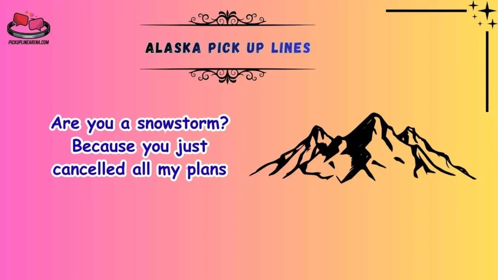 Funny Alaska Pick Up Lines