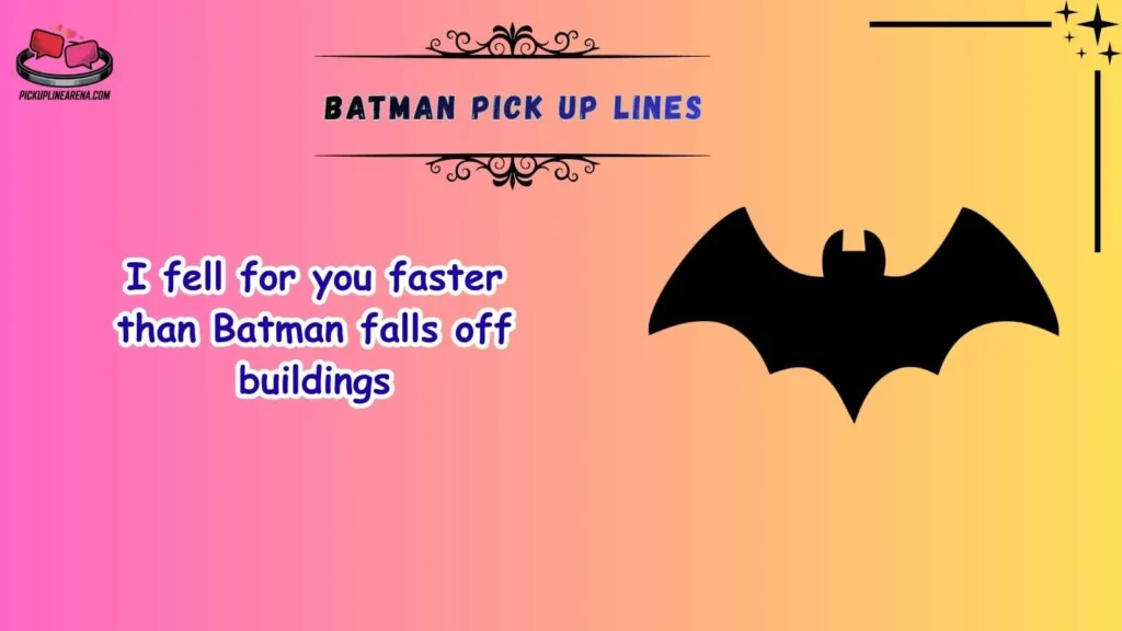 Funny Batman Pick Up Lines