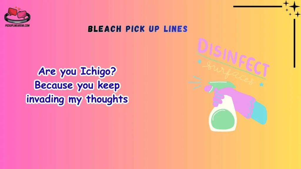 Funny Bleach Pick Up Lines