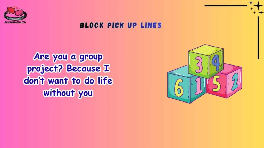 Funny Block Pick Up Lines
