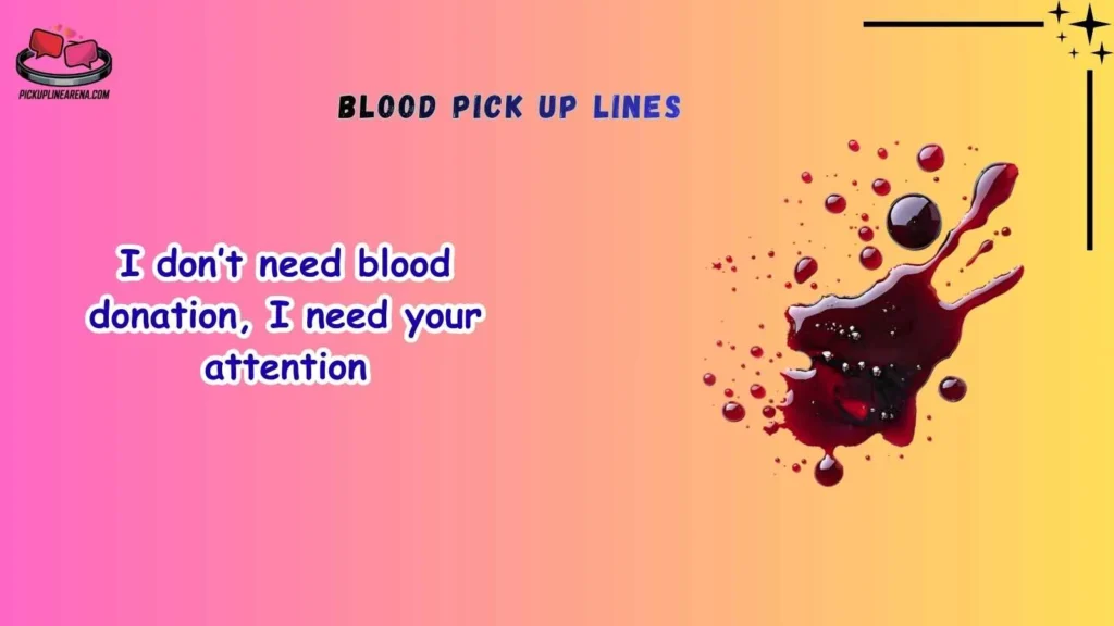 Funny Blood Pick Up Lines