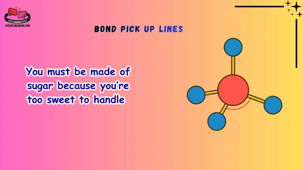 Funny Bond Pick Up Lines