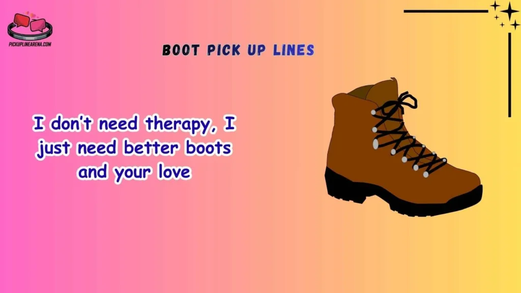 Funny Boot Pick Up Lines