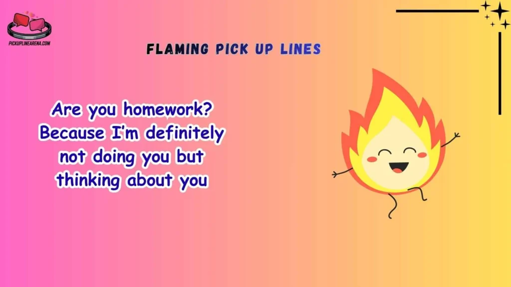 Funny Flaming Pick Up Lines