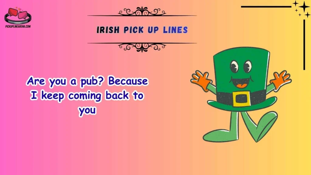 Funny Irish Pick Up Lines