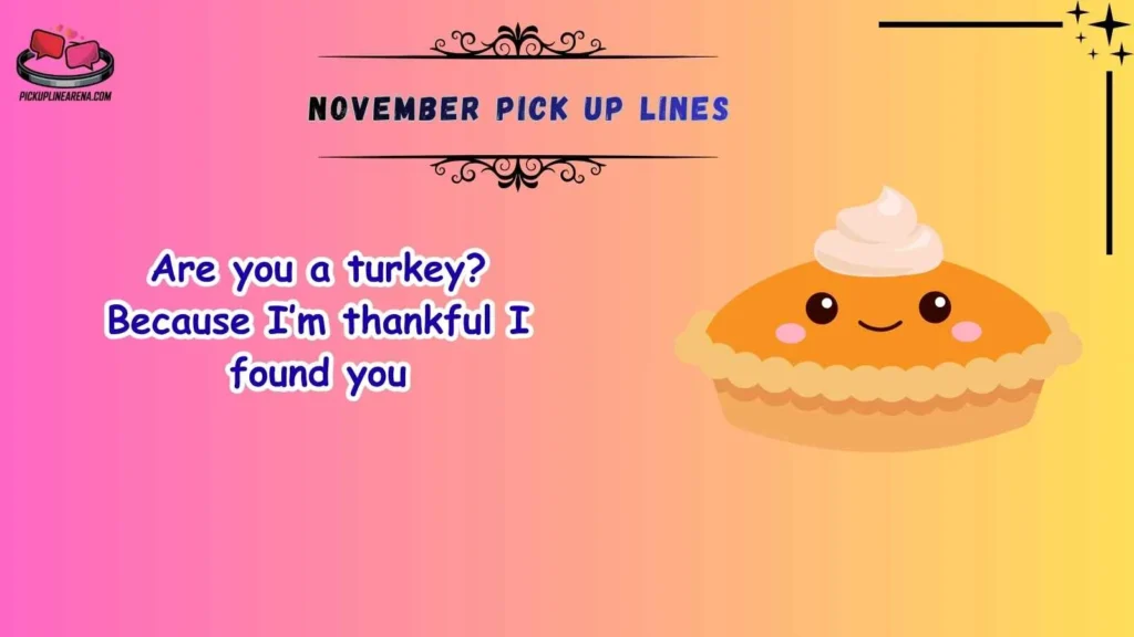 Funny November Pick Up Lines