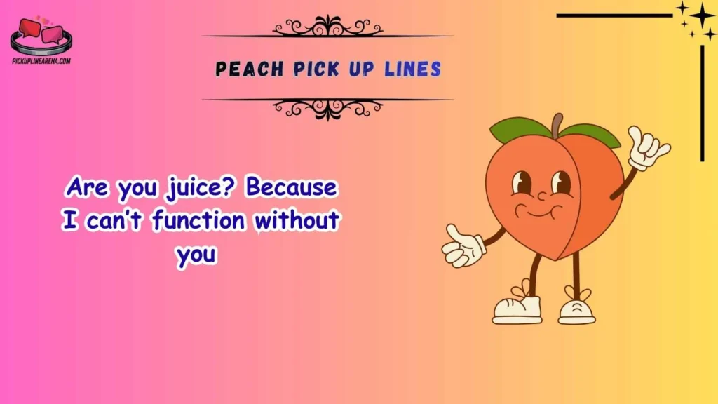 Funny Peach Pick Up Lines