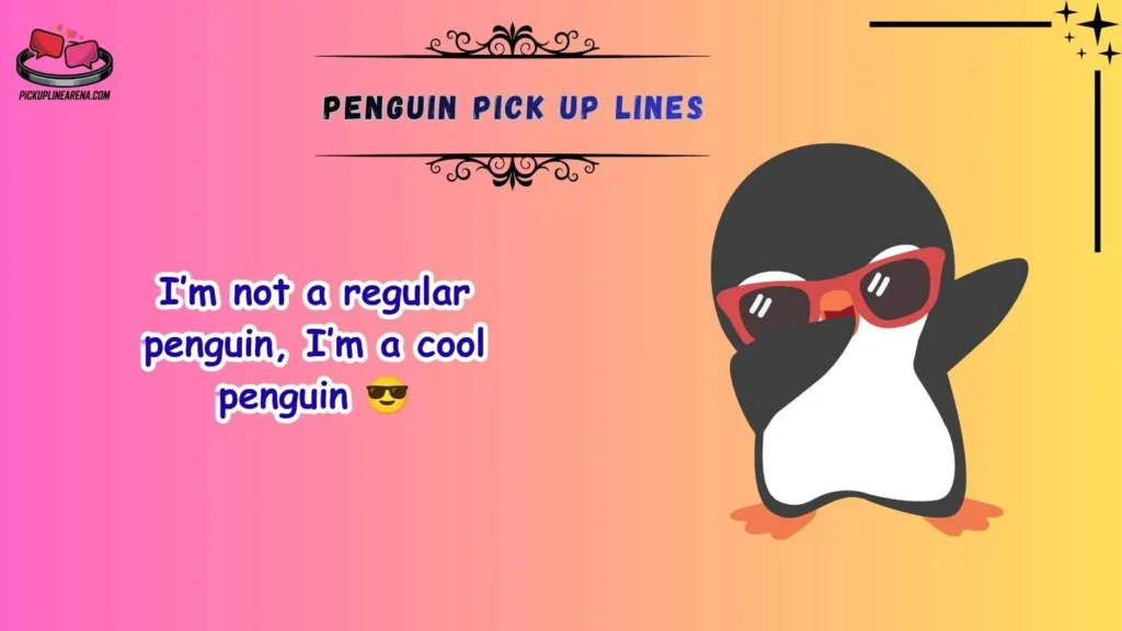 Funny Penguin Pick Up Lines