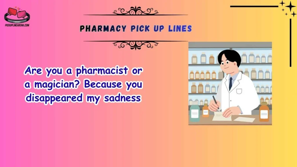 Funny Pharmacy Pick Up Lines