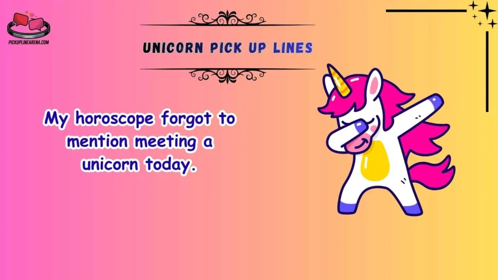 Funny Unicorn Pick Up Lines