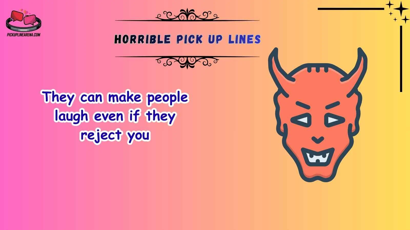 Horrible Pick Up Lines
