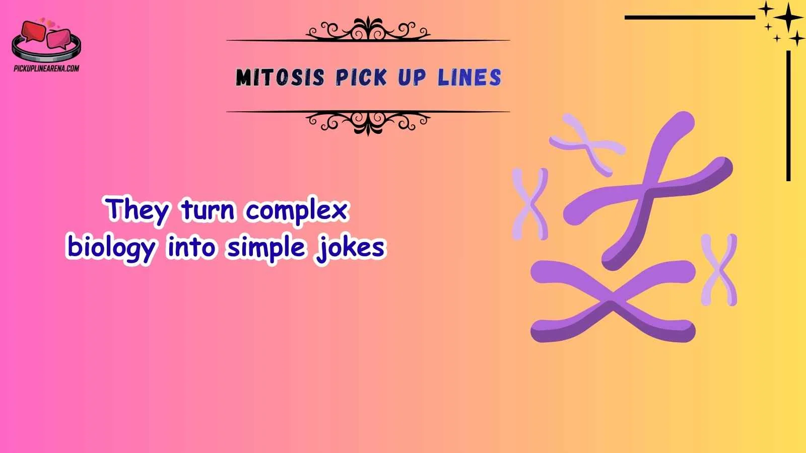 Mitosis Pick Up Lines