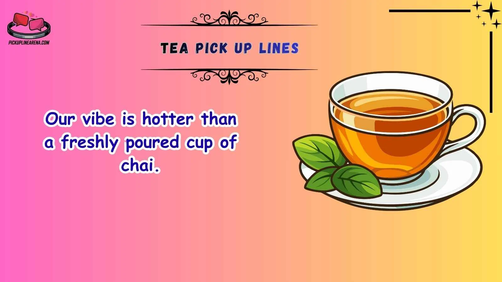 Tea Pick Up Lines