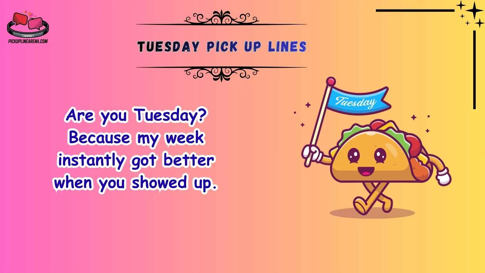 Tuesday Pick Up Lines