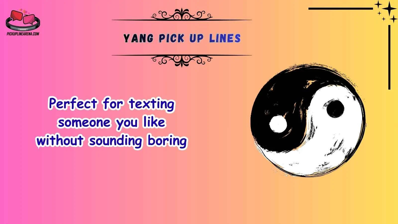 Yang Pick Up Lines